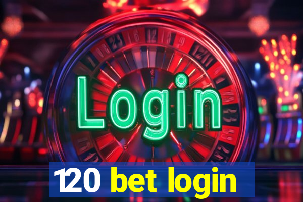 120 bet login